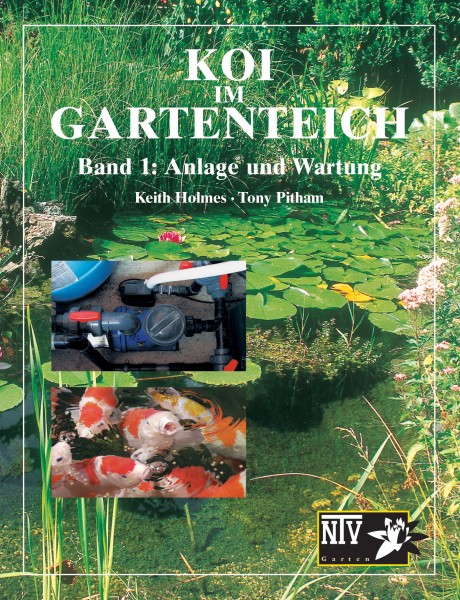 Koi im Gartenteich Band 1: Anlage und Wartung