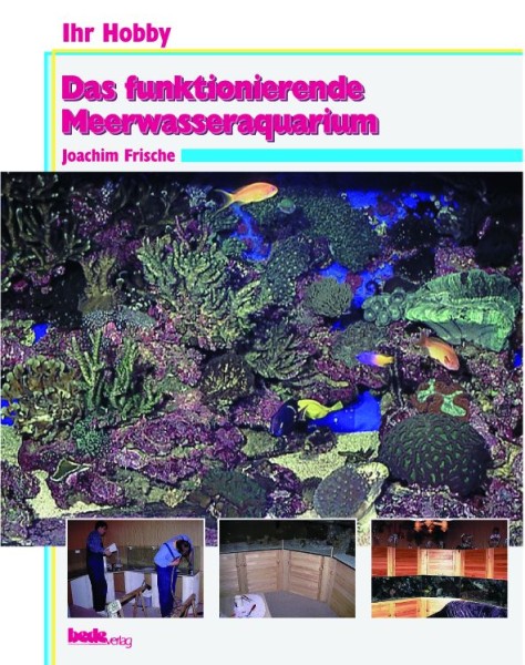 Ihr Hobby Das funktionierende Meerwasseraquarium